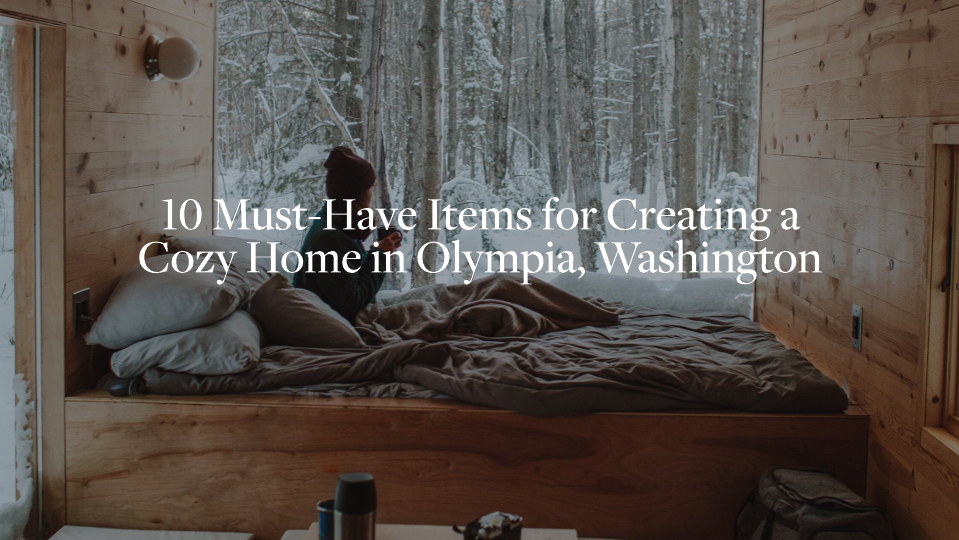 Creating a Cozy Home in Olympia